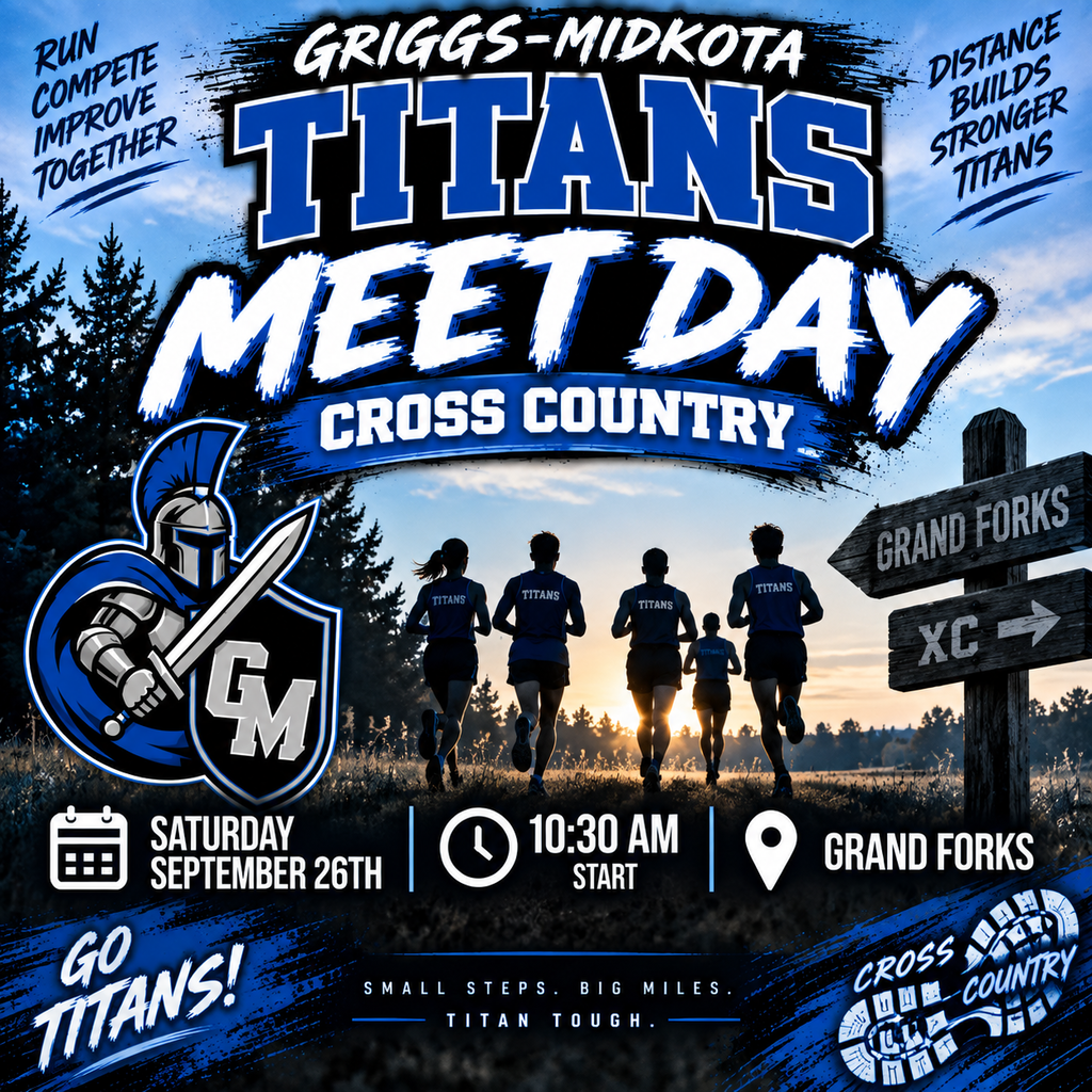 The graphic is a bold Griggs-Midkota Titans Cross Country Meet Day poster using royal blue, black, white, and gray. Large lettering across the top reads “Griggs-Midkota Titans – Meet Day – Cross Country.” The center shows a group of cross-country runners running outdoors at sunset, with trees and an open trail in the background. The Titans knight logo appears prominently on the left, and a wooden sign on the right points toward Grand Forks and the XC course. The meet information across the bottom reads Saturday, September 26th, 10:30 AM start, and Grand Forks. Additional phrases include “Go Titans!”, “Small Steps. Big Miles.”, “Titan Tough.”, and “Run, Compete, Improve Together.” A running-shoe footprint graphic and blue paint-stroke accents complete the cross-country theme.