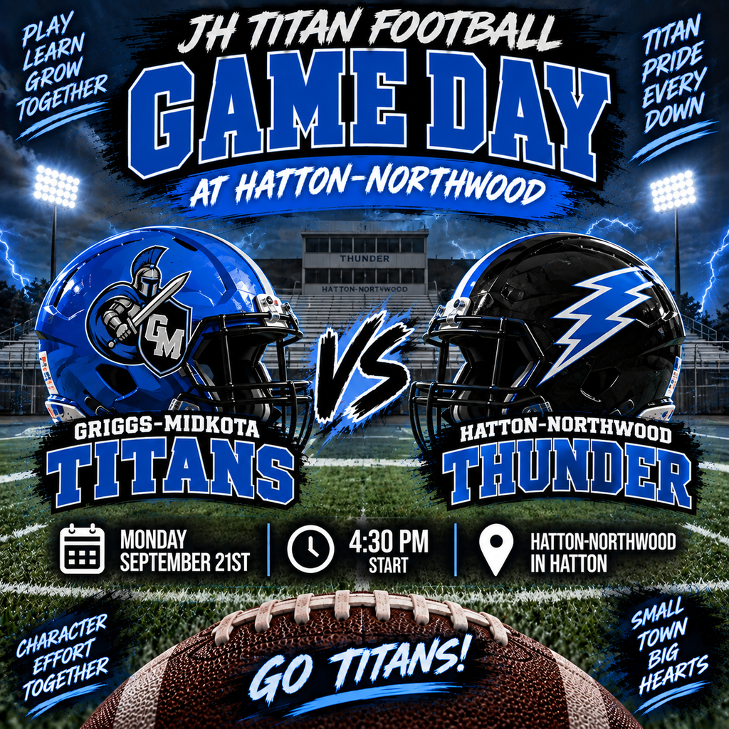 The graphic is a bold Junior High Griggs-Midkota Titans Football Game Day poster with a blue, black, and white football theme. Large lettering across the top reads “JH Titan Football – Game Day – at Hatton-Northwood.” The center shows a blue Griggs-Midkota Titans football helmet facing a black Hatton-Northwood Thunder helmet with a blue lightning-bolt design. A large “VS” separates the two teams. The game information reads Monday, September 21st, 4:30 PM start, and Hatton-Northwood in Hatton. The background features a football field, stadium lights, bleachers, dark storm clouds, and lightning effects. A large football at the bottom says “GO TITANS!” Additional phrases around the poster include “Play, Learn, Grow Together,” “Titan Pride Every Down,” “Character, Effort, Together,” and “Small Town, Big Hearts.”