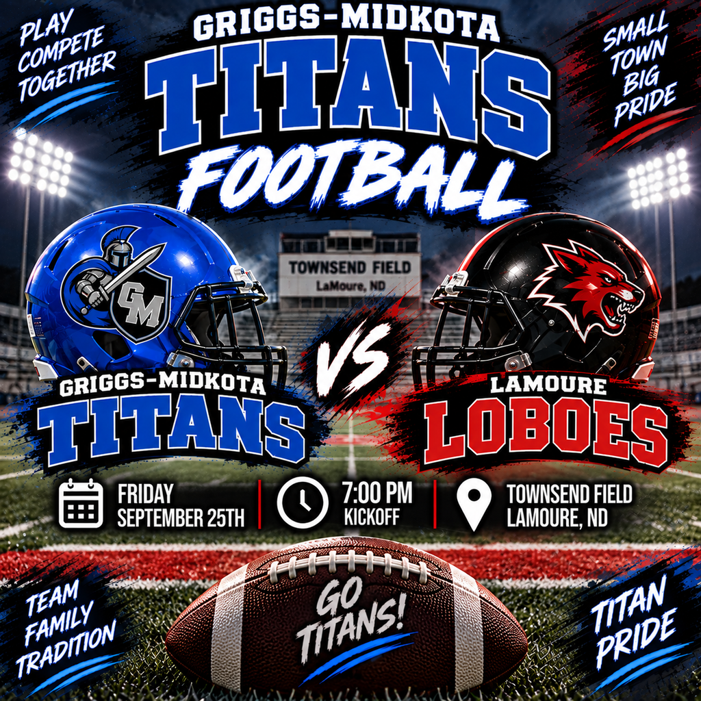 This is a Griggs-Midkota Titans Football Game Day graphic for the matchup against the LaMoure Loboes. The graphic features a dramatic nighttime football stadium with bright lights and Townsend Field in LaMoure, North Dakota, in the background. Across the top, large blue-and-white lettering reads “GRIGGS-MIDKOTA TITANS FOOTBALL.” In the center, a blue Griggs-Midkota Titans helmet featuring the Titan warrior and GM shield faces a black LaMoure helmet featuring a red-and-black wolf. A large “VS” separates the two teams. Game information: Griggs-Midkota Titans vs. LaMoure Loboes Friday, September 25th 7:00 PM kickoff Townsend Field LaMoure, ND A large football sits at the bottom with “GO TITANS!” written across it. The corners include the phrases “Play, Compete Together,” “Small Town Big Pride,” “Team Family Tradition,” and “Titan Pride.” The overall design uses royal blue, black, white, and red, creating a bold Friday-night-football atmosphere.