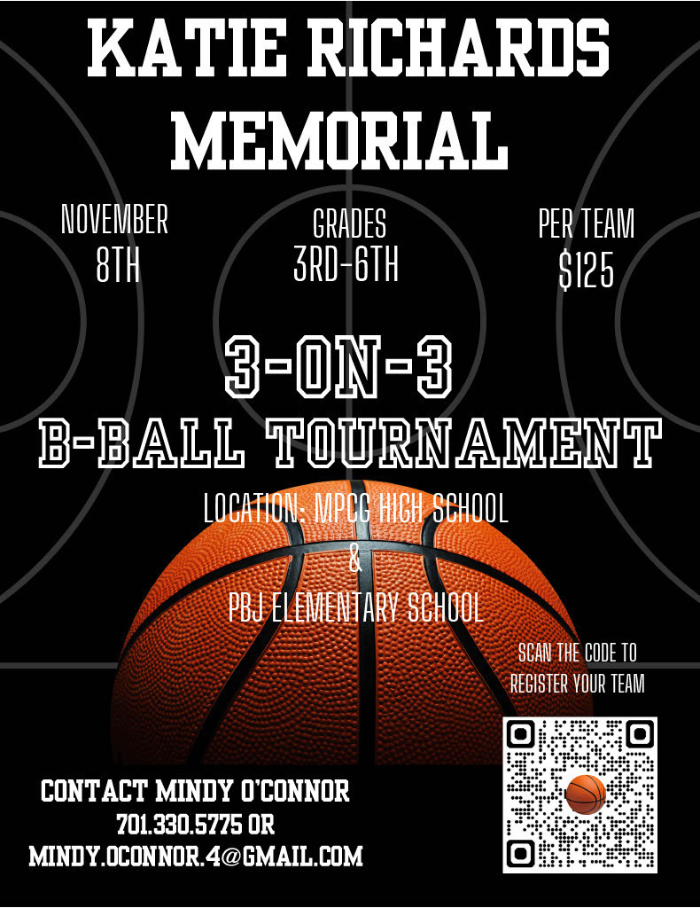 This is a promotional flyer for the Katie Richards Memorial 3-on-3 Basketball Tournament. The tournament is scheduled for November 8th and is open to students in grades 3rd–6th. The registration cost is $125 per team. The tournament will take place at MPCG High School and PBJ Elementary School. The flyer includes a large orange basketball against a black basketball-court background, giving it a bold and easy-to-read basketball theme. A QR code is provided on the bottom right to register a team. For additional information, the flyer lists Mindy O’Connor as the contact at 701-330-5275 or mindy.oconnor.4@gmail.com.