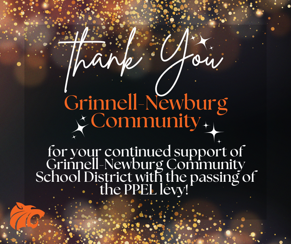 Thank you Grinnell-Newburg Community for your continued support of Grinnell-Newburg Community School District with the passing of the PPEL levy!