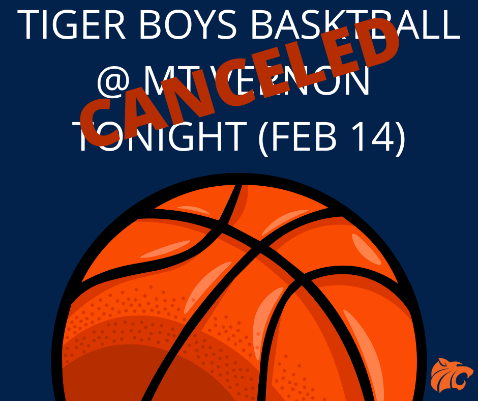 Tiger Boys Basketball @ Mt Vernon Tonight are Canceled