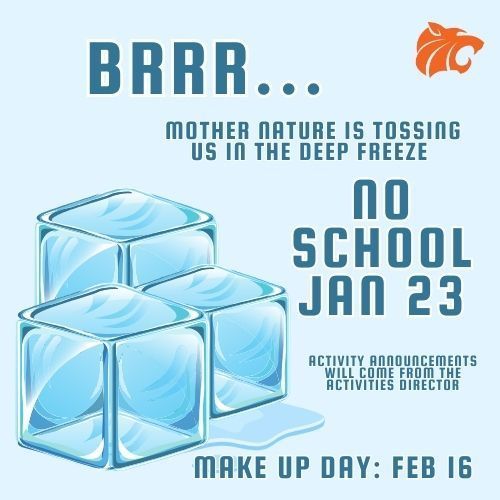 No School Jan 23. Make up Day: Feb 16