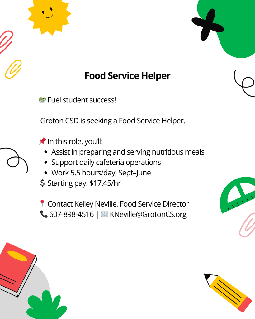 Groton CSD is Hiring! Please contact the school for more information. 7