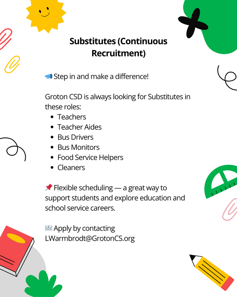 Groton CSD is Hiring! Please contact the school for more information. 9