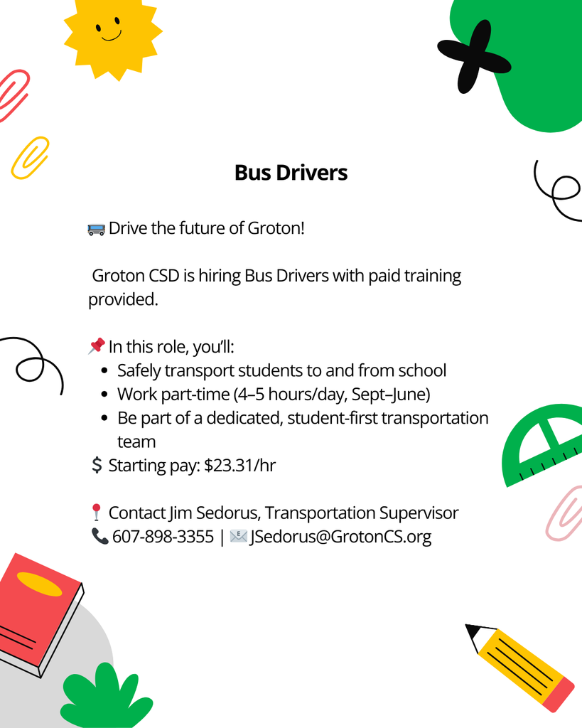 Groton CSD is Hiring! Please contact the school for more information. 6