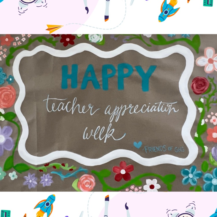 Teacher Appreciation Week banner by Friends of GHS. 