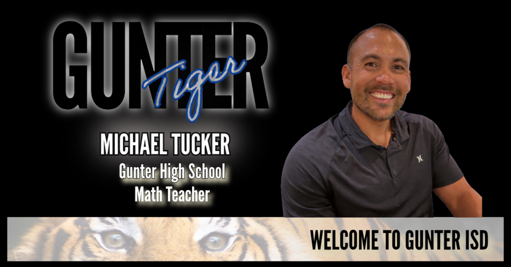 Welcome Michael Tucker to Gunter ISD