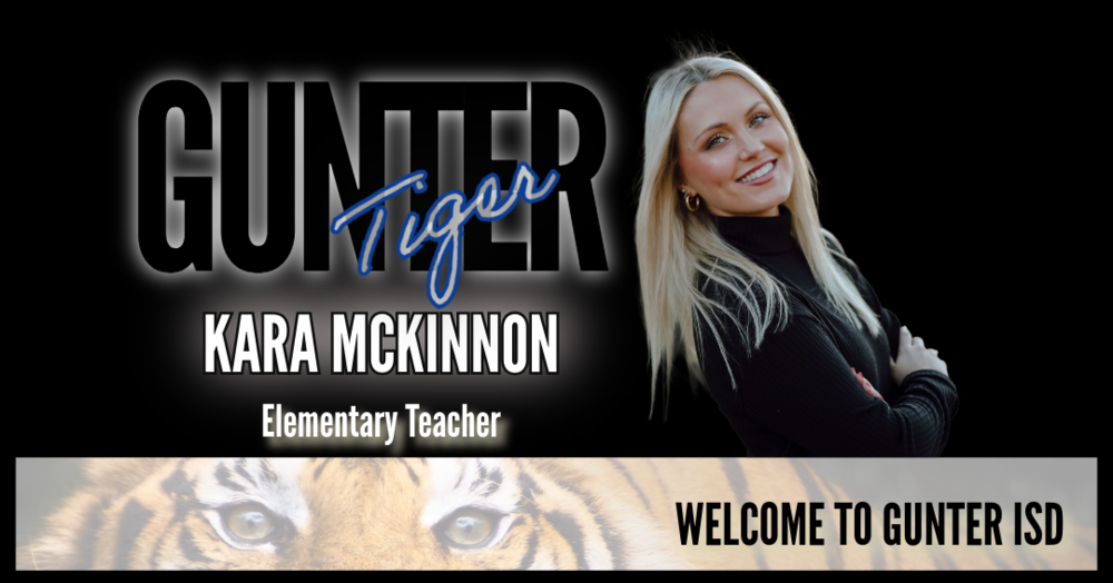 Welcome Kara McKinnon to Gunter ISD