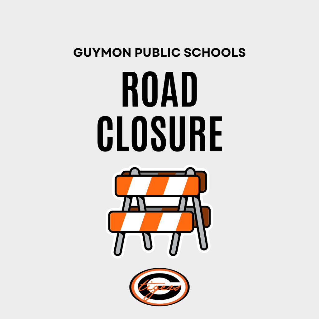 White background with text "Guymon Public Schools Road Closure". Below it, an orange and white barricade. At the bottom, a logo.