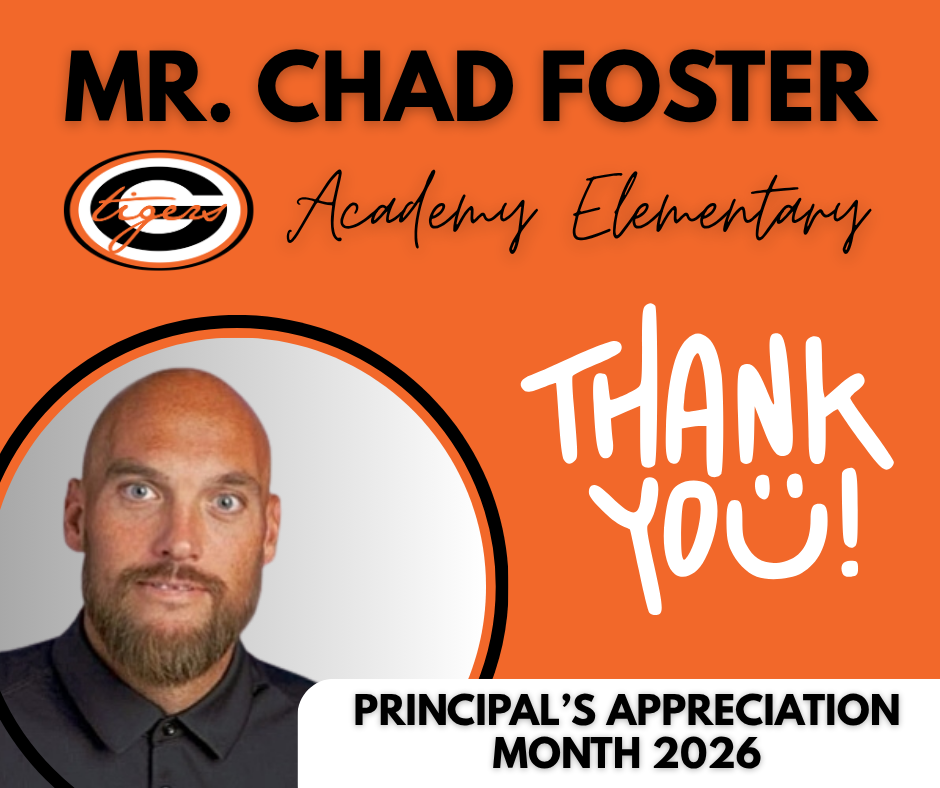 An orange poster with a photo of a man, text reads: "Mr. Chad Foster, Academy Elementary. Thank You! Principal's Appreciation Month 2026."