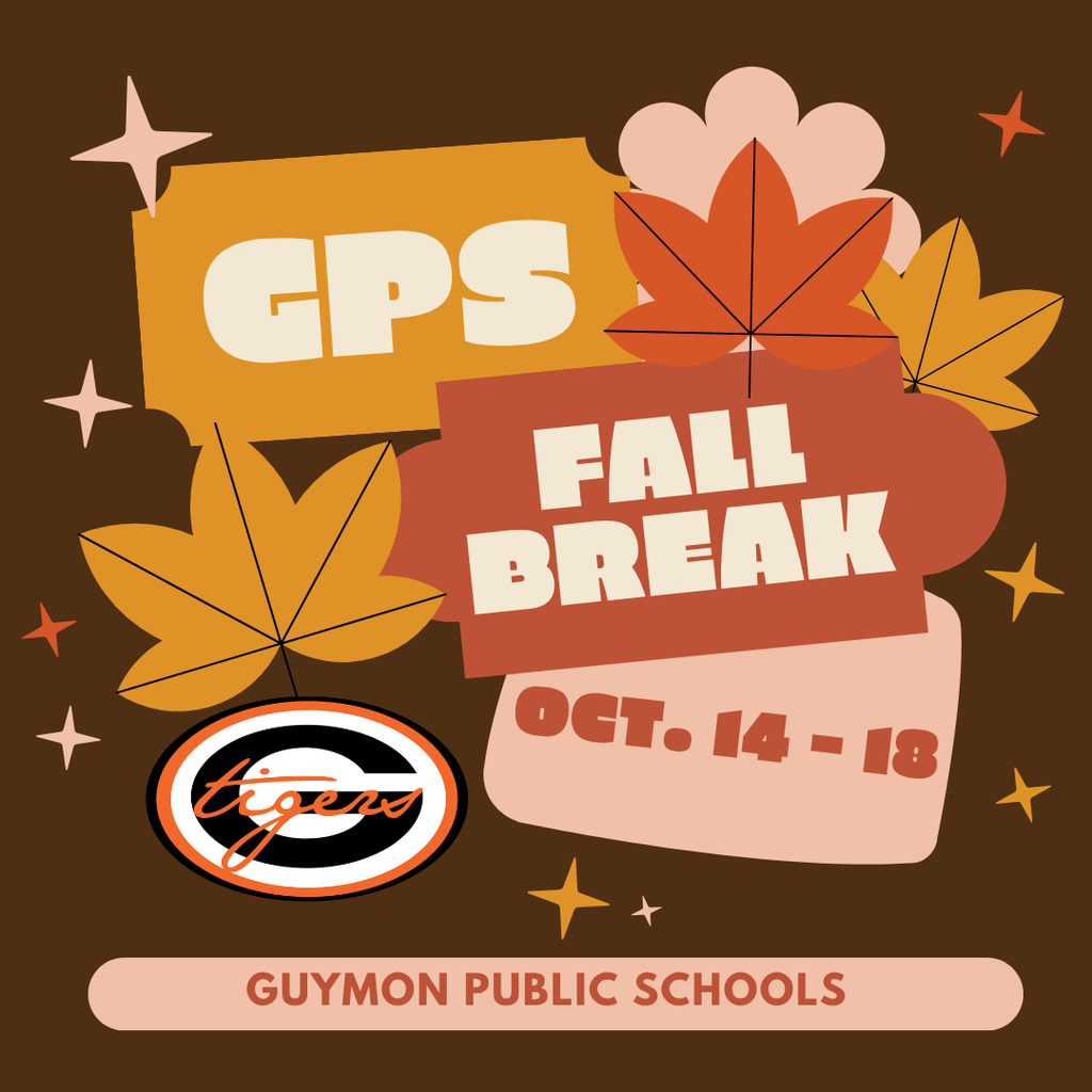 Brown background with autumn leaves. "CPS FALL BREAK OCT. 14-18" written in bold. Logo with "Tigers" and a paw print. "Guymon Public Schools" at the bottom.