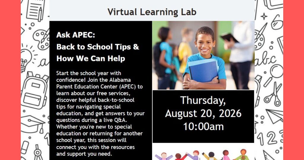Alabama Parent Education Center offers Back to School Tips for parents.  It will be a virtual presentation Aug 20 at 10:00 AM.