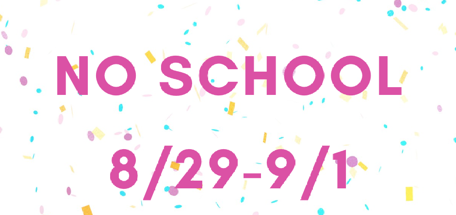Hooray for Labor Day!  No School 8/29-9/1