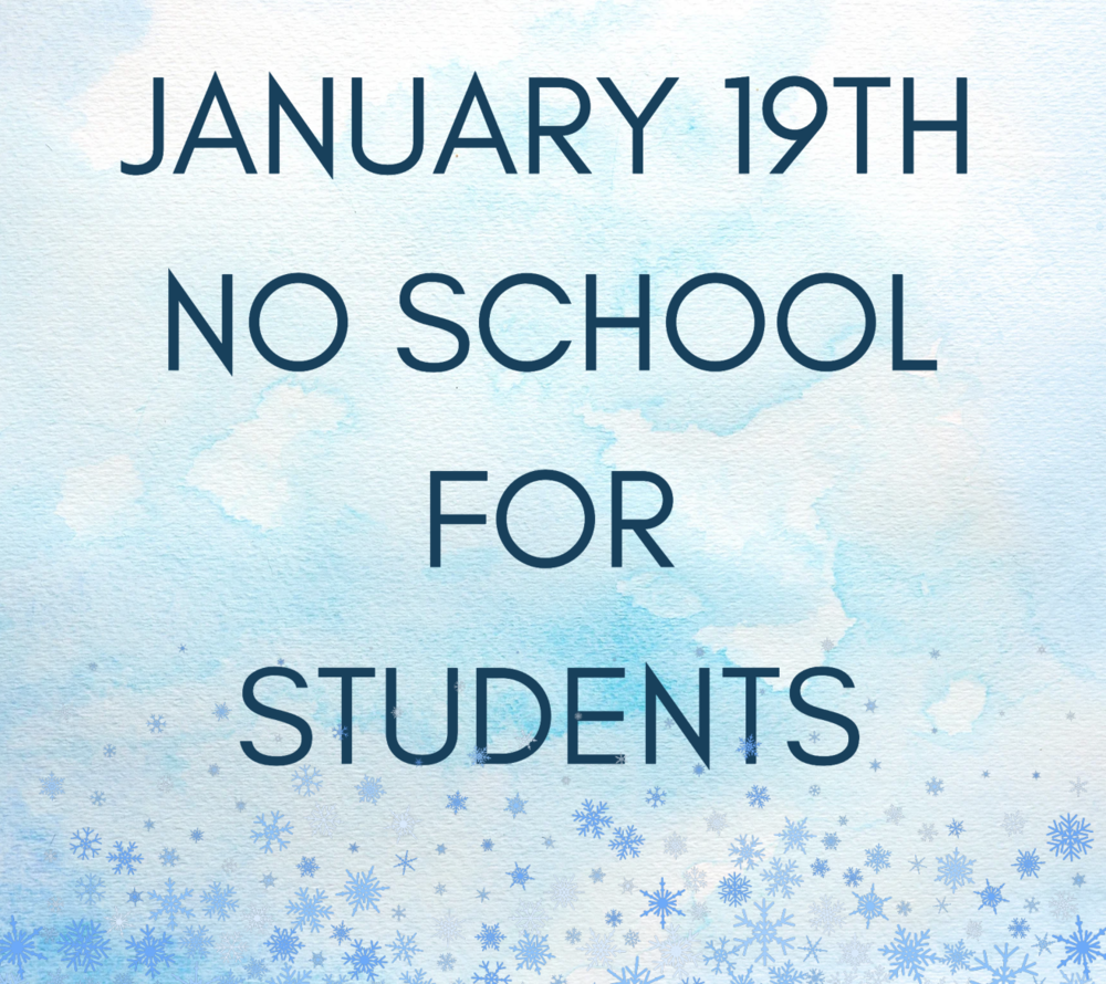 January 19th No School for Students