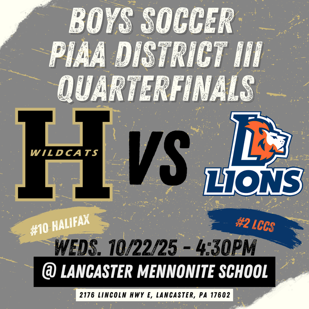 Boys Socer PIAA District III Quarterfinals Halifax vs LCCS on Wednesday 10/22/25 at 4:30pm. Game site is Lancaster Mennonite School 2176 Lincolnc Hwy E, Lancaster, PA 17602
