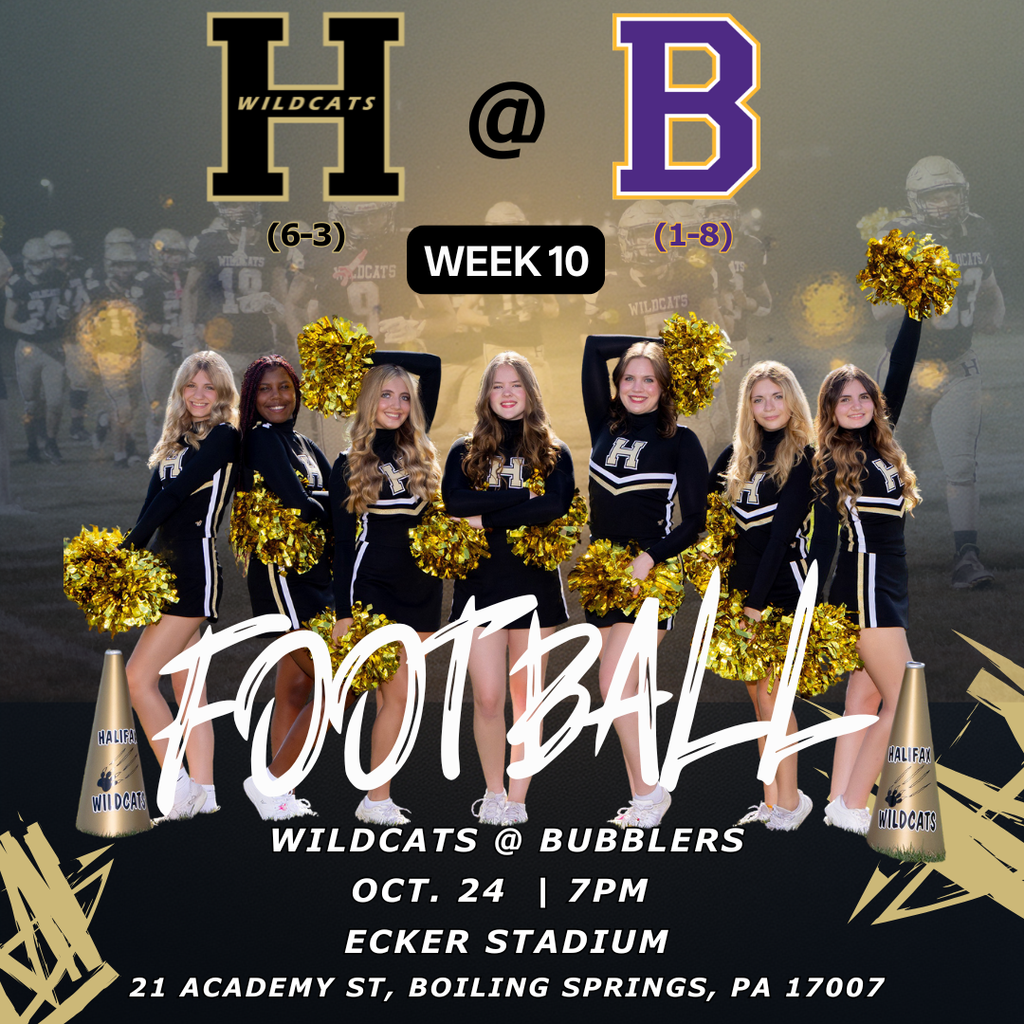 Football weeek 10 game is Friday October 24, 2025 at Ecker Stadium 21 Academy Street Boiling Springs PA 17007. The Halifax Wildcats face the Boiling Springs Bubblers. Kickoff is 7:00pm. Halifax has a record of 6-3 and Boiling Springs has a record of 1-8.