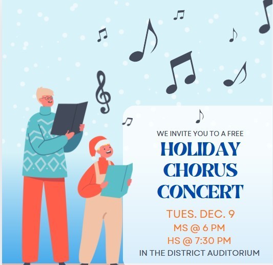 Chorus concert Dec 9. MS at 6 pm. HS at 7:30 pm.