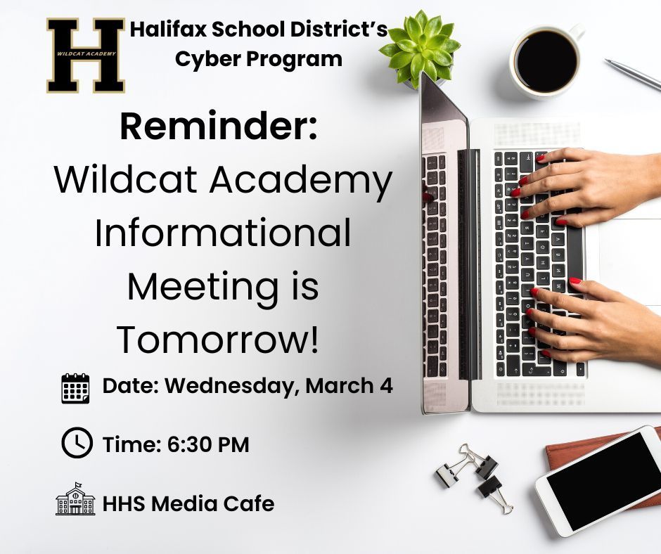 A white table displays a laptop, a cup, a cell phone, and a plant. A hand types on the keyboard. Text reads "Reminder: Wildcat Academy Informational Meeting is Tomorrow!"