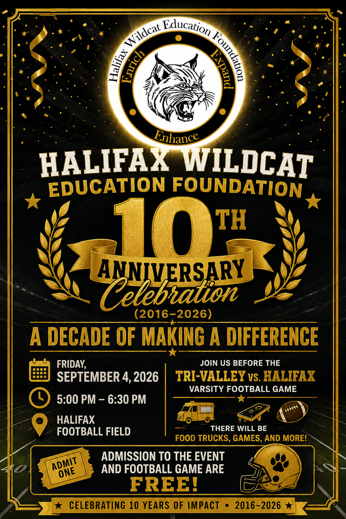 Black and gold poster. "Halifax Wildcat Education Foundation 10th Anniversary Celebration" text. Football field, helmet, and logo. Date, time, and location details.