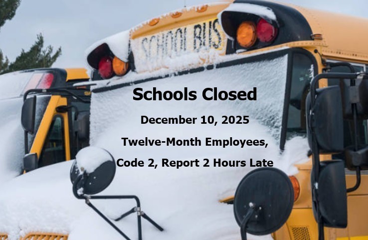 Schools Closed, Twelve Month Employees Report 2 Hours Late