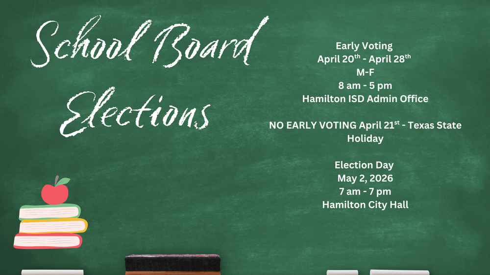 📢 Hamilton ISD Election Alert!  Don’t miss your chance to shape the future of our district. 🐾  🗓️ Early Voting: April 20 – April 28 (HISD Admin Office) 🚫 Note: No voting on April 21 (State Holiday) 📮 Mail-in Ballots: Must be received by April 20 🗳️ Election Day: Saturday, May 2 at City Hall (7 AM - 7 PM)