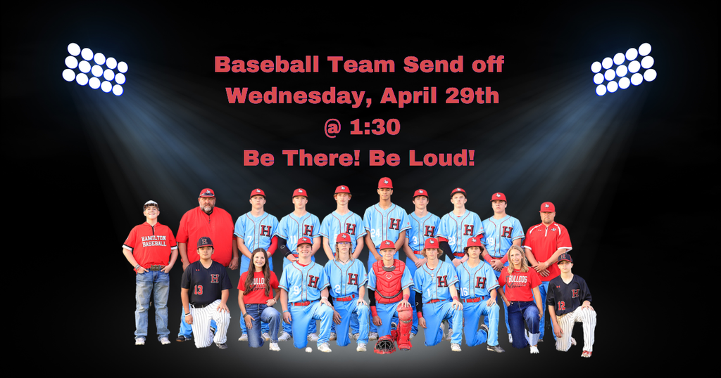 Baseball Team Send off Wednesday, April 29th @ 1:30