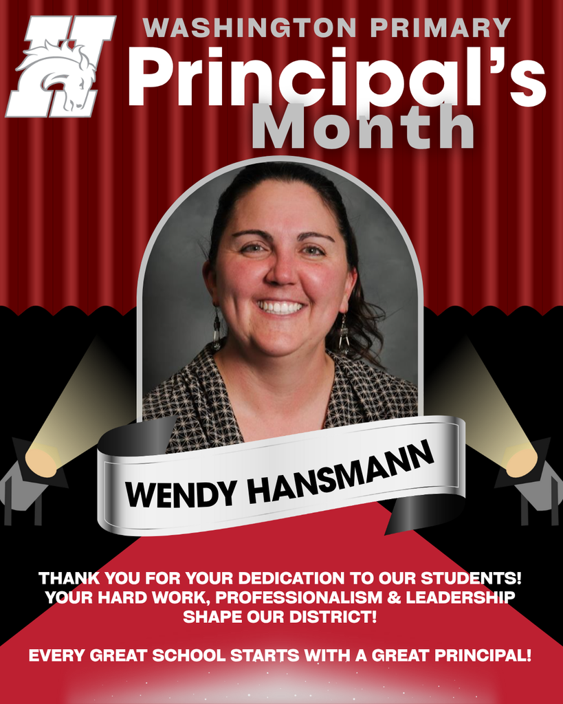 Principal's Month, Washington Primary Principal Wendy Hansmann, Thank you for your dedication to our students!  Your hard work, professionalism & leadership shape our district!  Every great school starts with a great principal!
