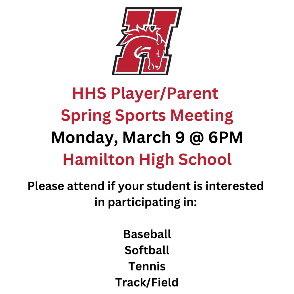 HHS parent-player meeting for spring sports, including baseball, softball, tennis & track field, will be held at Hamilton High School on Monday, March 9 @ 6PM