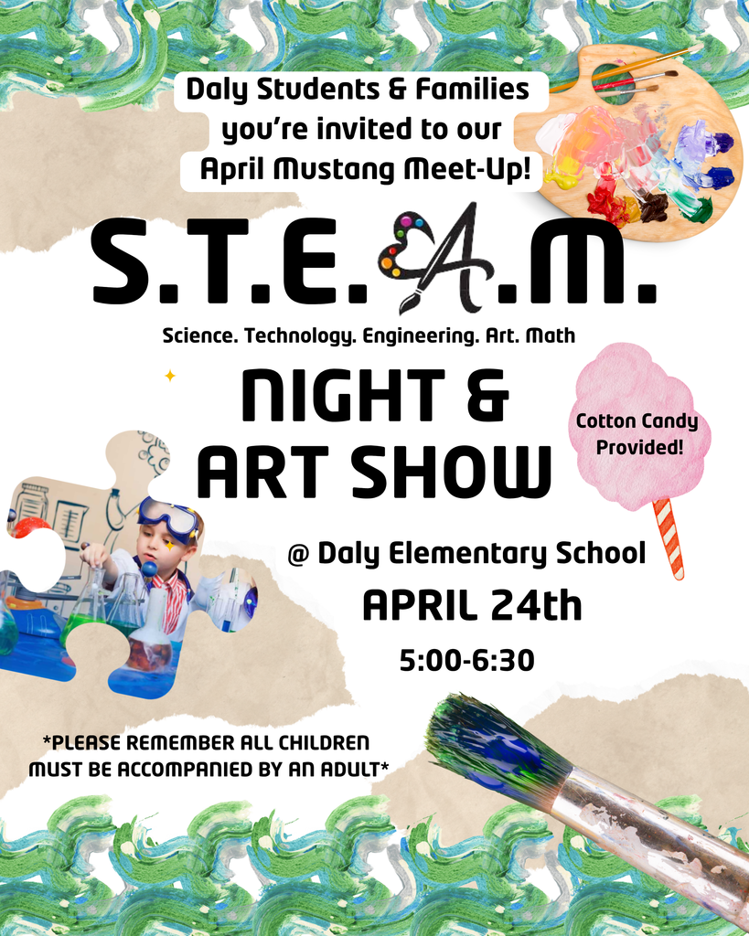 science technology engineering art & math show at daly elementary aprinl 24th, 5-6:30pm