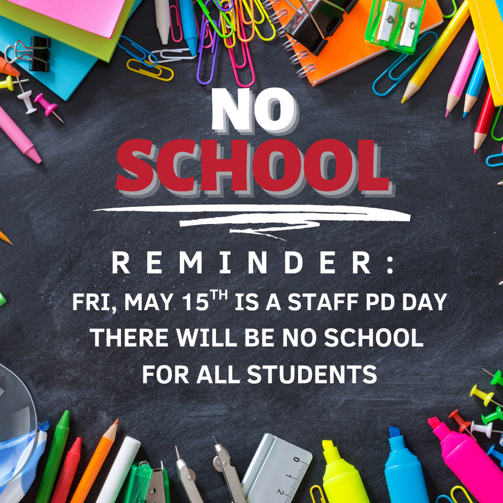 No school due to a professional development date on fri, may 15th