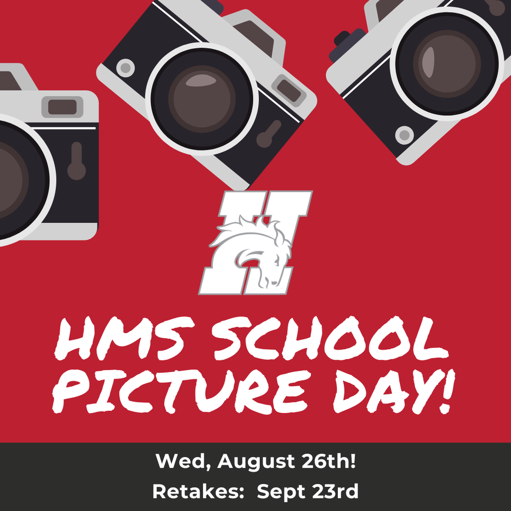 HMS school picture day is wed, aug 26th and retakes are sept 23rd