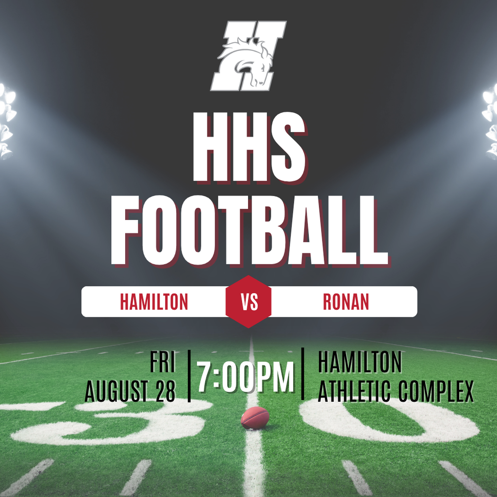 hhs football, hamilton vs ronan, fri, August 28 @ 7PM at the hamilton athletic complex
