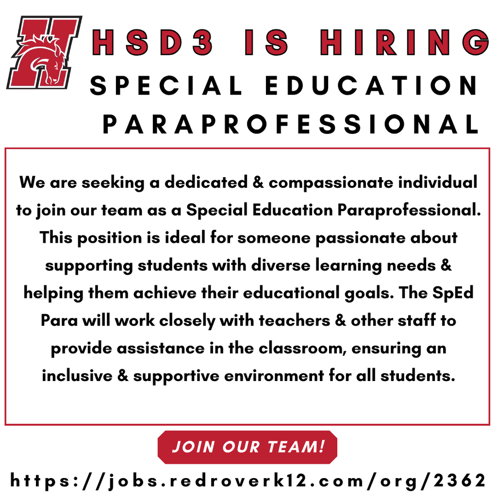 HSD3 is hiring a special education paraprofessional.  We are seeking a dedicated & compassionate individual to join our team  as a Special Education Paraprofessional.  This position is ideal for someone passionate about supporting students with diverse learning needs & helping them achieve their educational goals.