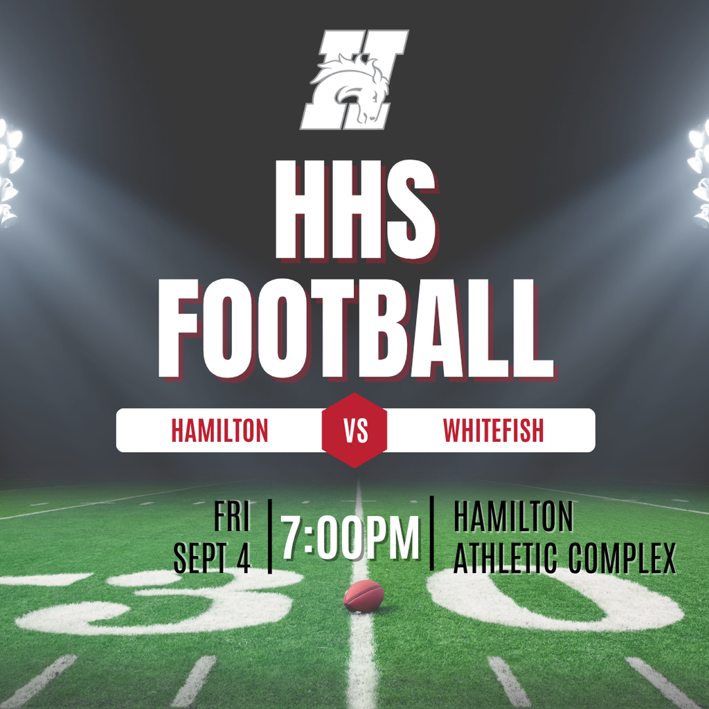 hhs football hamilton vs whitefish fri sept 4 @ 7PM at the hamilton athletic complex