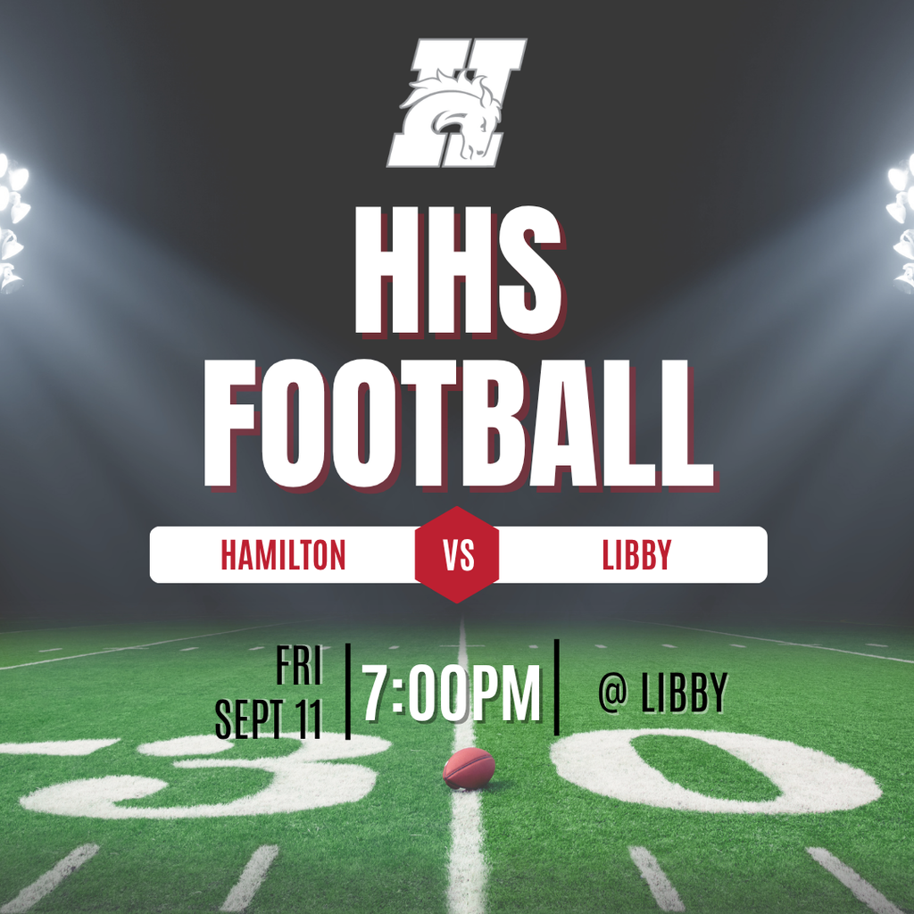 hhs football. hamilton vs libby on fri, sept 11 @ 7 pm in libby