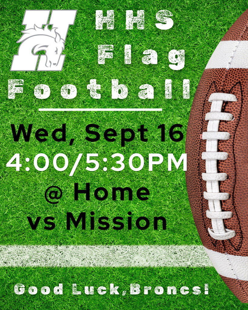 HHS flag football wed, sept 16 4:00/5:30pm @ home vs mission
