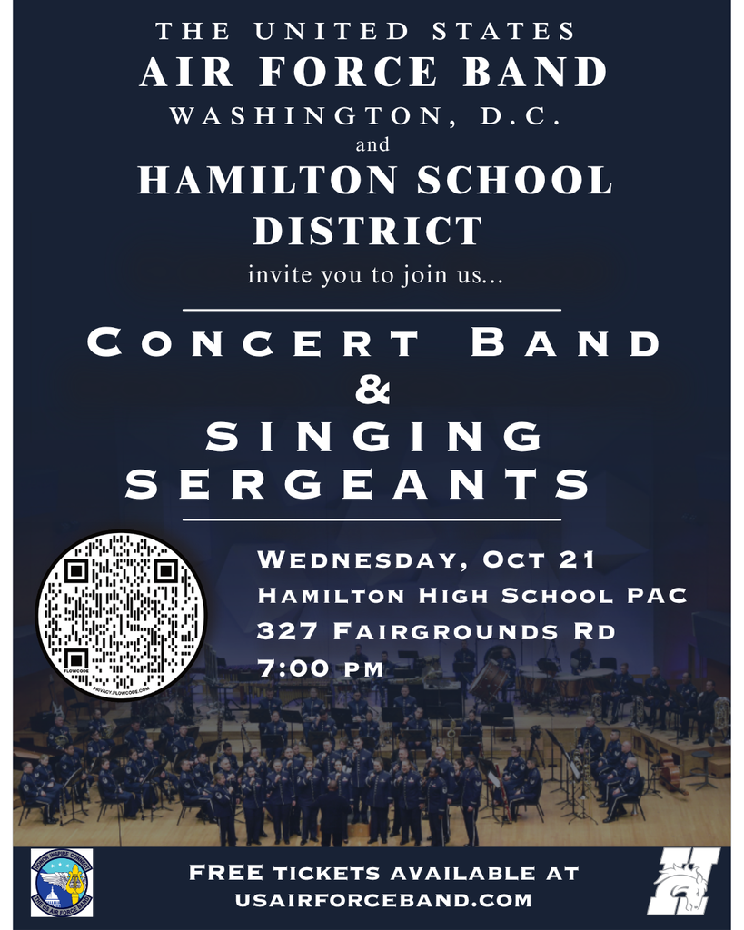 the united states air force band washington dc and hamilton school district invite you to join us...concert band & singing sergeants. wednesday, oct 21, hamilton high school PAC, 327 Fairgrounds rd, 7:00PM. Free tickets available at usairforceband.com