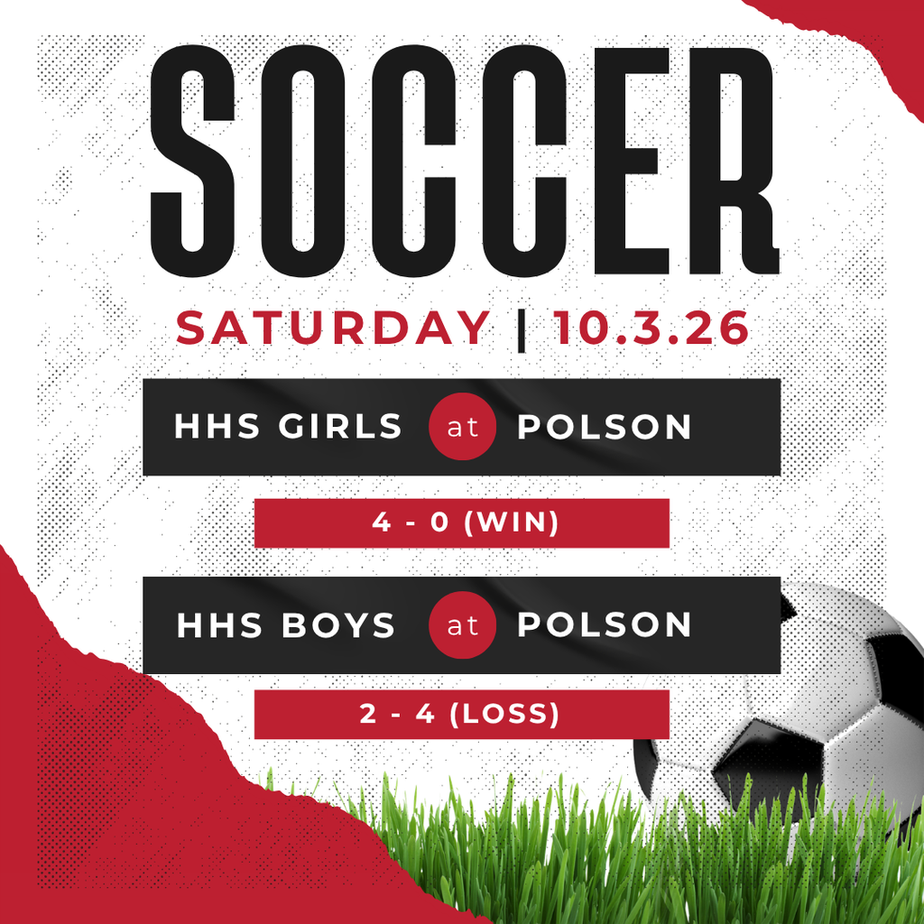 soccer saturday, 10.3.26.  hhs girls at polson won 4-0.  hhs boys at polson lost 2-4