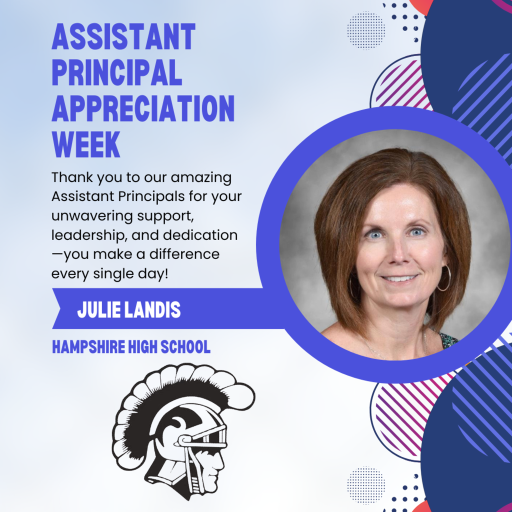 Graphic celebrating Assistant Principal Appreciation Week. On the left side, blue bold text reads 'Assistant Principal Appreciation Week.' Below, black text says, 'Thank you to our amazing Assistant Principals for your unwavering support, leadership, and dedication—you make a difference every single day!' A blue banner with white text highlights 'Julie Landis,' and underneath in blue text it says 'Hampshire High School.' On the right is a professional headshot of Julie Landis, a woman with shoulder-length brown hair, wearing hoop earrings and a patterned top. Below the text is a black and white logo of a Trojan helmet. The background includes abstract circular and striped designs in blue, purple, and red.