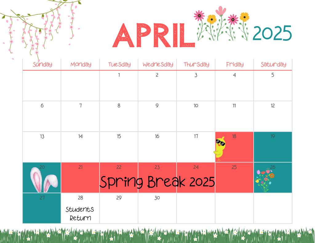 A playful and colorful April 2025 calendar featuring spring-themed decorations like hanging flowers, bunny ears, a chick wearing sunglasses, and blooming flowers. Spring Break is marked from April 18 to April 25 in red, with “Spring Break 2025” written across April 21–25. April 20 has bunny ears, April 26 shows flowers, and April 28 is labeled “Students Return.” The background includes green grass and white flowers along the bottom.