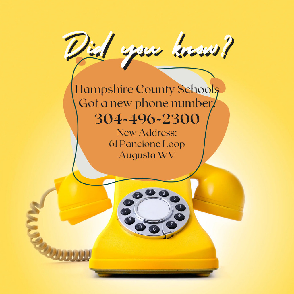 Bright yellow background with a vintage yellow rotary phone. The phone’s receiver is off the hook and lying beside it. Over the image, a graphic overlay reads: “Did you know? Hampshire County Schools got a new phone number: 304-496-2300. New Address: 61 Pancione Loop, Augusta WV.”