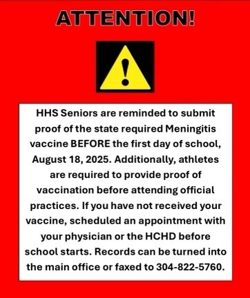 An announcement with a red background and bold black text reading "ATTENTION!" at the top, followed by a yellow caution symbol with a black exclamation mark. Below, a white box contains black text reminding Hampshire High School seniors to submit proof of the state-required meningitis vaccine before the first day of school, August 18, 2025. It also states that athletes must provide proof of vaccination before attending official practices. Instructions are given for those who have not yet received the vaccine to schedule an appointment with a physician or the Hampshire County Health Department. Records can be turned in to the main office or faxed to 304-822-5760.
