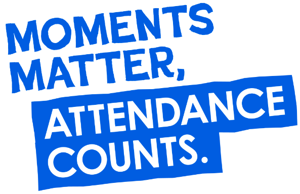 Blue and white graphic with bold text that reads: “Moments Matter, Attendance Counts.” The phrase emphasizes the importance of daily school attendance and how each day contributes to student success.