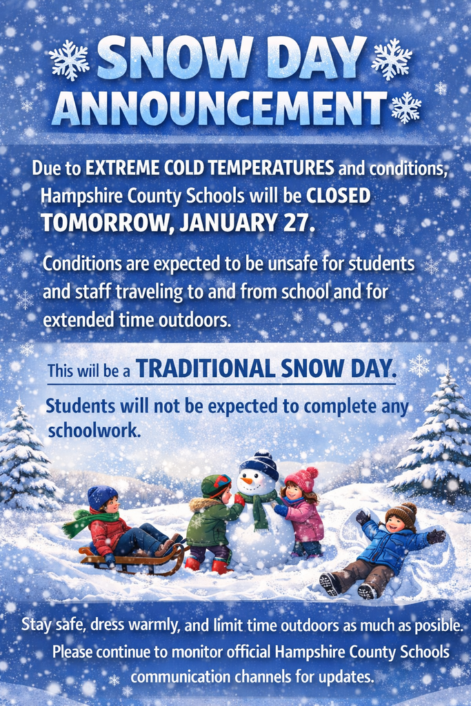 A blue winter-themed graphic titled “Snow Day Announcement” with falling snow and snowflakes. Text states that Hampshire County Schools will be closed tomorrow, January 27, due to extreme cold temperatures and unsafe road conditions. It notes this will be a traditional snow day with no schoolwork expected. The image shows illustrated children playing in the snow at the bottom and includes a reminder to stay safe, dress warmly, limit time outdoors, and monitor official Hampshire County Schools communication channels for updates.