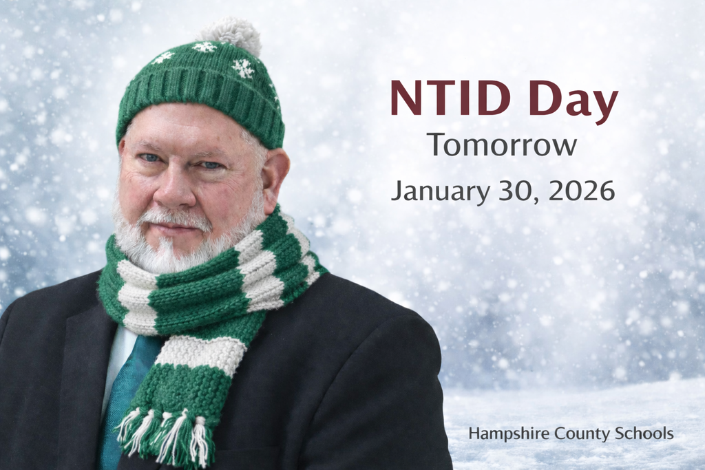 Graphic showing the Hampshire County Schools superintendent wearing a winter hat and scarf against a snowy background. Text on the image reads: “NTID Day. Tomorrow. January 30, 2026.”