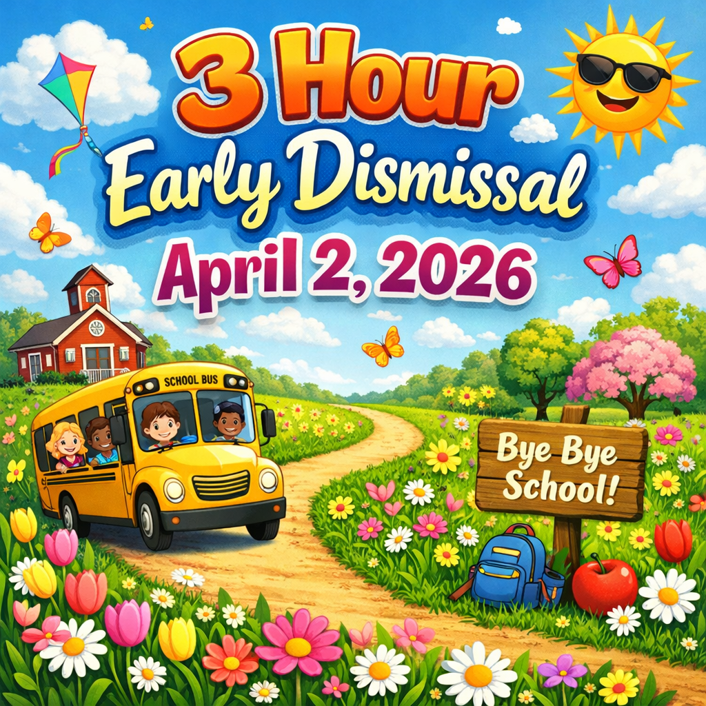 Colorful spring-themed graphic showing a school bus, flowers, butterflies, and a sunny sky with the text “3 Hour Early Dismissal – April 2, 2026.