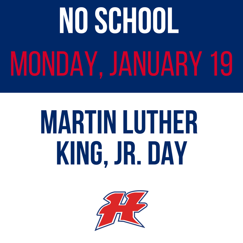 No  School Monday, January 19 Martin Luther King Jr. Holiday