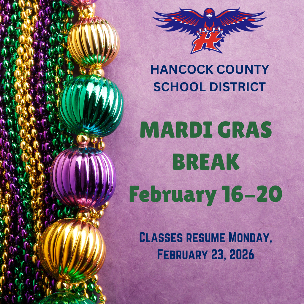 Mardi Gras Break February 16-20 with beads.  Classes resume Monday, February 23, 2026