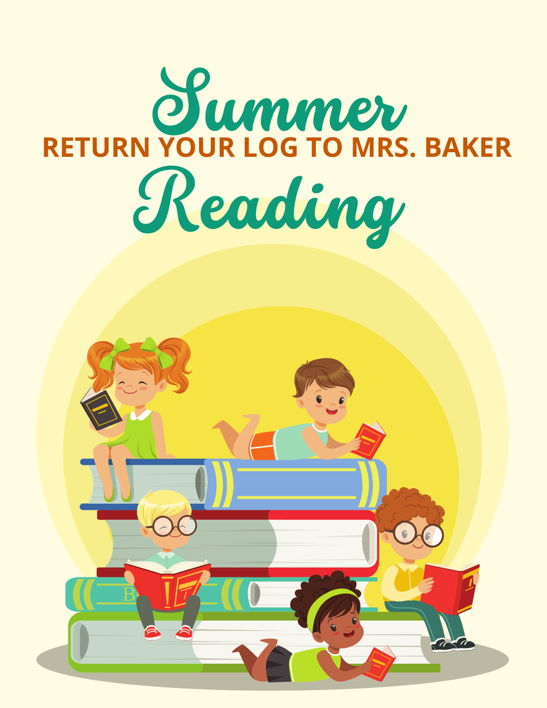 If your child completed their summer reading log have them return it to Mrs. Baker.